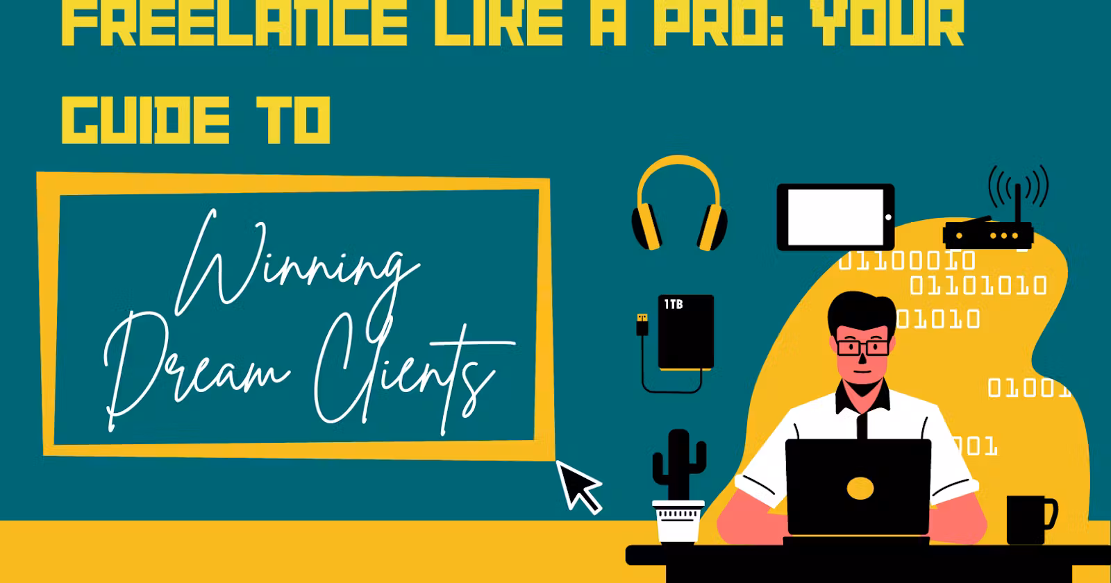 Freelance Like a Pro: Your Guide to Winning Dream Clients